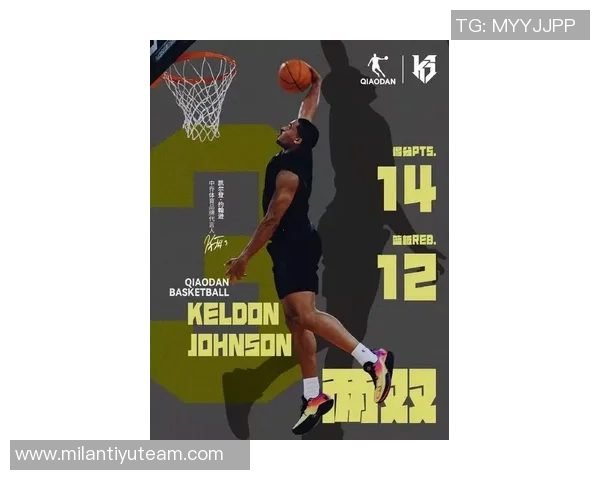 凯尔登约翰逊高效表现助力球队贡献14分6篮板2助攻展现实力